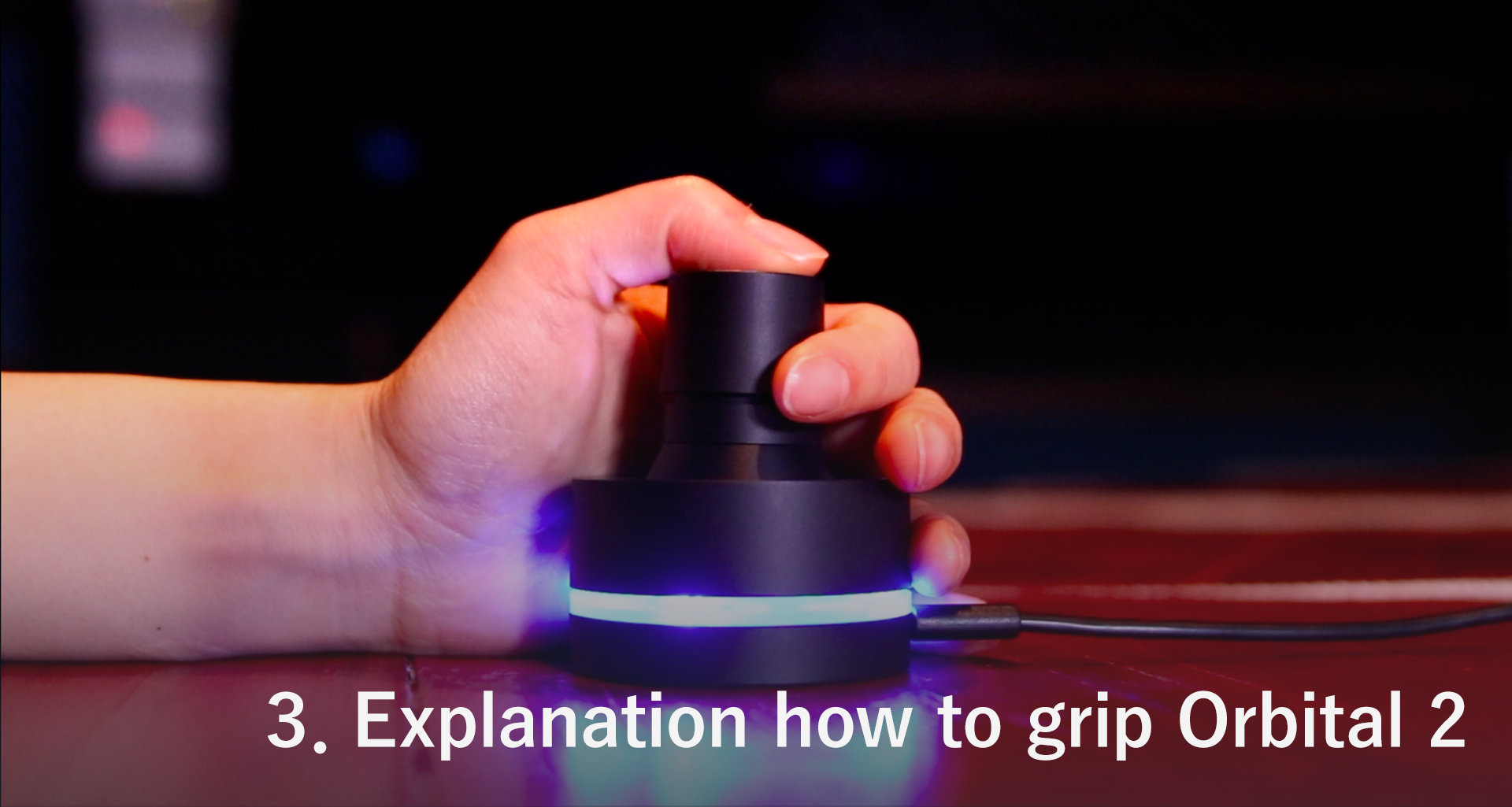3．Explanation how to grip Orbital2